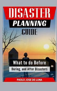 Paperback Disaster Planning Guide: What to Do Before, During, and After Disasters Book