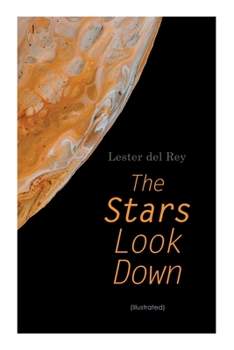 Paperback The Stars Look Down (Illustrated): Lester del Rey Short Stories Collection Book