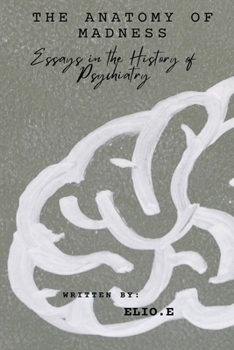 Paperback "The Anatomy of Madness Essays in the History of Psychiatry Book