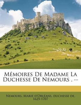 Paperback M?moires De Madame La Duchesse De Nemours . -- [French] Book