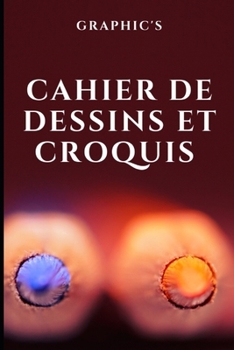 Paperback Cahier de Dessin Et Croquis: 100 pages - bordeaux [French] Book