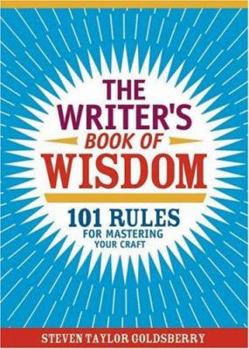 Paperback The Writer's Book of Wisdom: 101 Rules for Mastering Your Craft Book