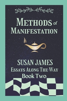 Paperback Methods of Manifestation Essays Along The Way (Book Two) Susan James Book