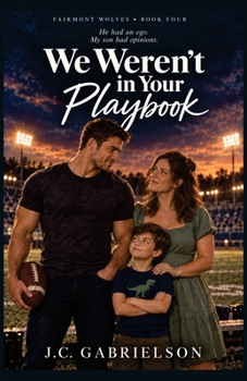Paperback We Weren’t in Your Playbook (Fairmont Wolves) Book