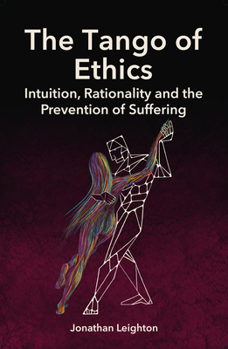 Paperback Tango of Ethics: Intuition, Rationality and the Prevention of Suffering Book