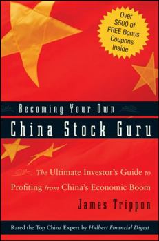 Hardcover Becoming Your Own China Stock Guru: The Ultimate Investor's Guide to Profiting from China's Economic Boom Book