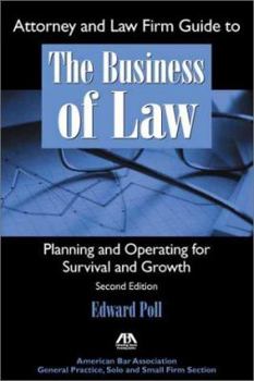 Paperback Attorney and Law Firm Guide to the Business of Law: Planning and Operating for Survival and Growth Book