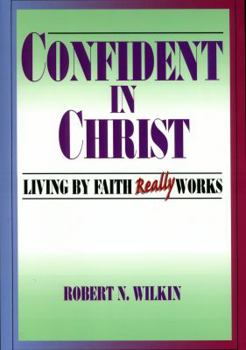 Paperback Confident in Christ: Living by Faith Really Works Book