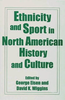 Paperback Ethnicity and Sport in North American History and Culture Book