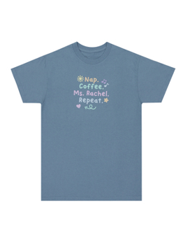 Nap. Coffee. Ms. Rachel. Repeat Unisex T-Shirt XX-Large