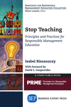 Paperback Stop Teaching: Principles and Practices For Responsible Management Education Book