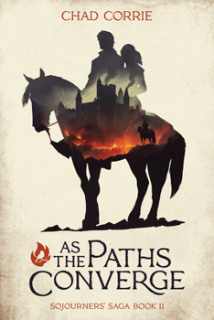 Paperback As the Paths Converge: Sojourners' Saga Book II Book