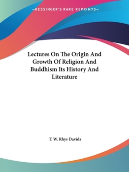 Paperback Lectures On The Origin And Growth Of Religion And Buddhism Its History And Literature Book