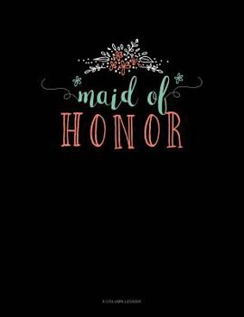 Paperback Maid Of Honor: 8 Column Ledger Book