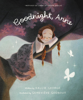 Hardcover Goodnight, Anne: Inspired by Anne of Green Gables Book