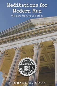 Paperback Meditations for Modern Man: Wisdom from your Father Book
