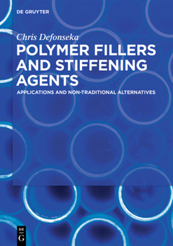 Hardcover Polymer Fillers and Stiffening Agents: Applications and Non-Traditional Alternatives Book