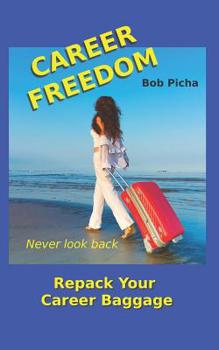 Paperback Career Freedom: Repack Your Career Baggage Book