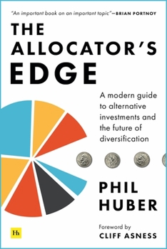 Hardcover The Allocator's Edge: A Modern Guide to Alternative Investments and the Future of Diversification Book