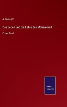 Hardcover Das Leben und die Lehre des Mohammad: Erster Band [German] Book
