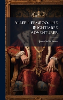 Allee Neemroo, The Buchtiaree Adventurer