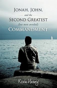 Paperback Jonah, John, and the Second Greatest (But Most Avoided) Commandment Book