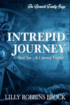 Paperback Intrepid Journey: Book One: An Untamed Frontier Book