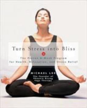 Paperback Turn Stress Into Bliss: The Proven 8-Week Program for Health, Relaxation, Stress Relief Book