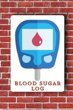Paperback Blood Sugar Log: Blood Sugar Tracker, Daily Record & Chart Your Glucose Readings Book