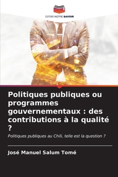 Politiques publiques ou programmes gouvernementaux: des contributions à la qualité ? (French Edition)