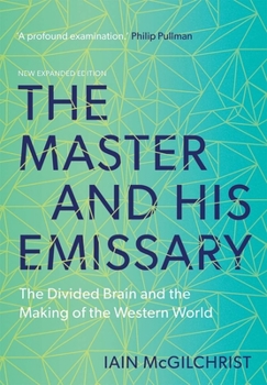 Paperback The Master and His Emissary: The Divided Brain and the Making of the Western World Book
