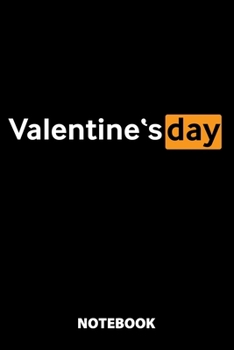 Valentine's Day Notebook: 100 Lined Pages 6X9 Inches Sketchbook Diary Journal For Men And Women Christmas Or Birthday Gift For Him And Her Funny Gift Idea For Office For School