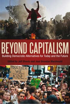 Paperback Beyond Capitalism: Building Democratic Alternatives for Today and the Future Book