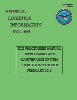 Paperback FLIS Procedures Manual - Development and Maintenance of Item Logistics Data Tools: Dod 4100.39-M Volume 3 Book