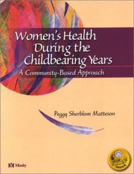 Paperback Women's Health During the Childbearing Years: A Community-Based Approach Book