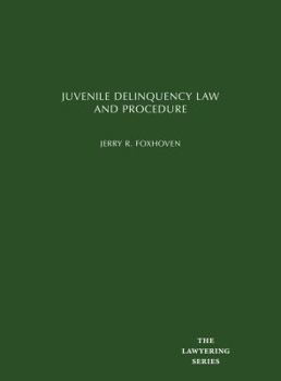 Hardcover Juvenile Delinquency Law and Procedure (Lawyering Series) Book