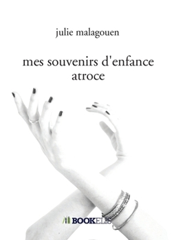 Paperback mes souvenirs d'enfance atroce [French] Book