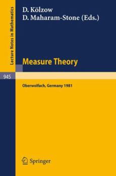 Paperback Measure Theory, Oberwolfach 1981: Proceedings of the Conference Held at Oberwolfach, Germany, June 21-27, 1981 Book