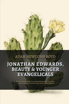 Paperback Jonathan Edwards, Beauty, and Younger Evangelicals Book