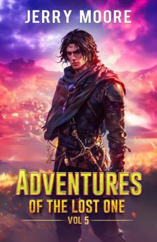 Adventures of the Lost one Vol 5 (The Adventures of the Lost One)