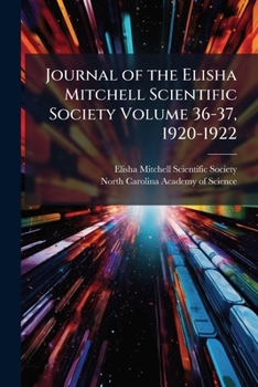 Journal of the Elisha Mitchell Scientific Society, Volumes 36-37
