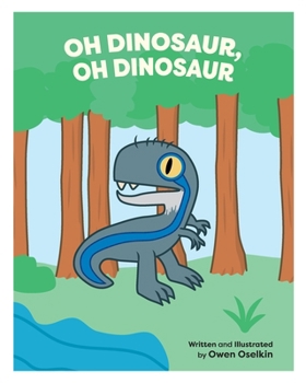 Paperback Oh Dinosaur, Oh Dinosaur Book