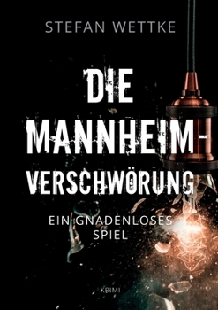 Paperback Die Mannheim-Verschwörung: Ein gnadenloses Spiel [German] Book