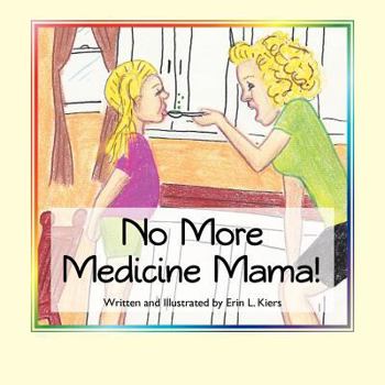 Paperback No More Medicine Mama! Book