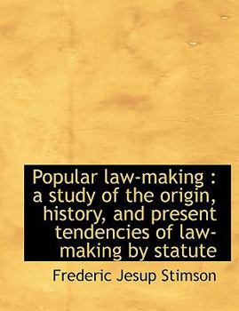 Paperback Popular Law-Making: A Study of the Origin, History, and Present Tendencies of Law-Making by Statute [Large Print] Book
