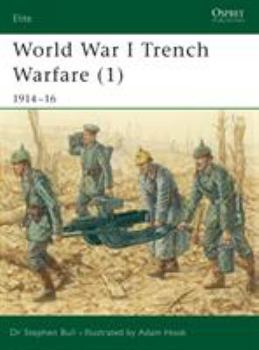 World War I Trench Warfare (1): 1914–16 - Book #78 of the Osprey Elite