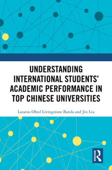 Hardcover Understanding International Students' Academic Performance in Top Chinese Universities Book