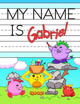 Paperback My Name is Gabriel: Personalized Primary Name Tracing Workbook for Kids Learning How to Write Their First Name, Practice Paper with 1 Ruli Book