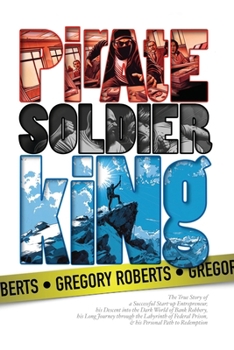 PIRATE SOLDIER KING: The True Life Story of a Reluctant Bank Robber & His Long Road to Redemption