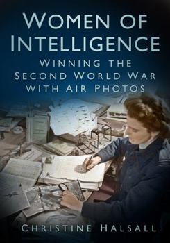 Paperback Women of Intelligence: Winning the Second World War with Air Photos Book